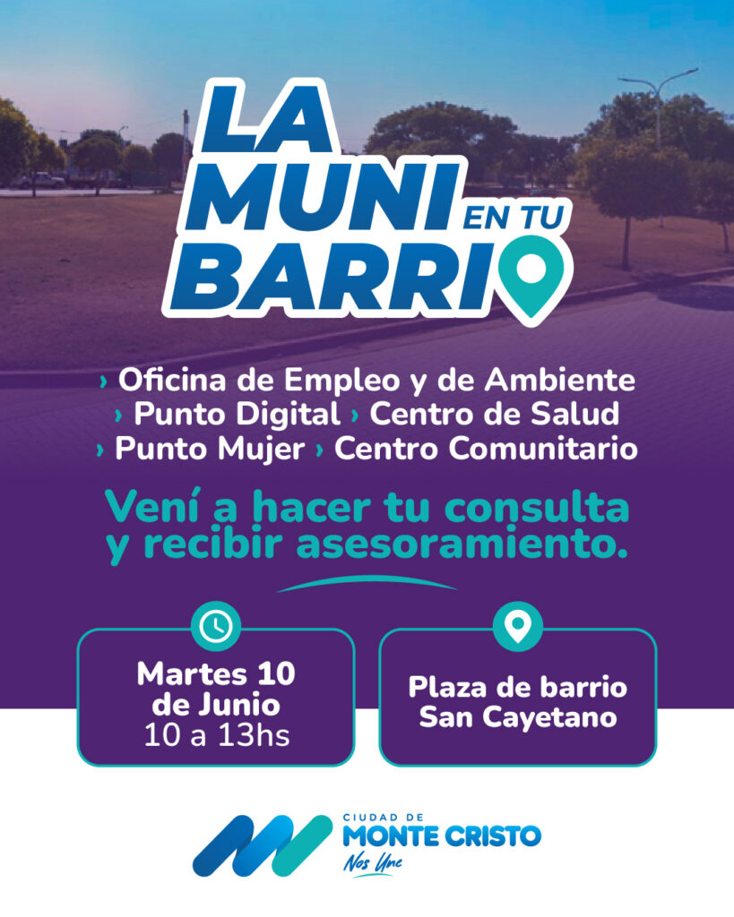 La Municipalidad de Monte Cristo estará presente en el Barrio San Cayetano con servicios y asesoramiento